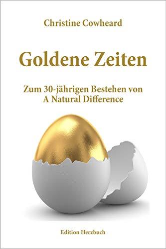 Goldene Zeiten: Zum 30-jährigen Bestehen von A Natural Difference (Edition Herzbuch)