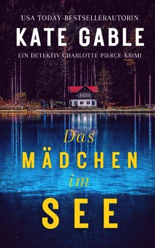 Mädchen im See: Ein Detective Charlotte Pierce Krimi