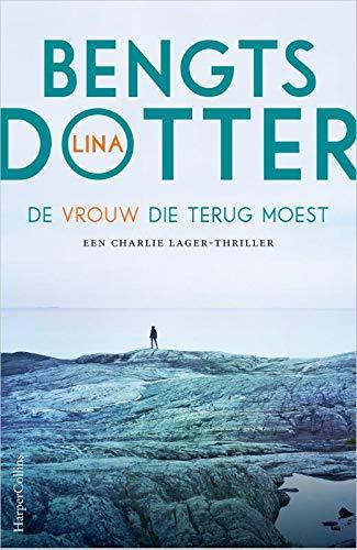 De vrouw die terug moest: Een Charlie Lager-Thriller (Charlie Lager-trilogie, Band 1)