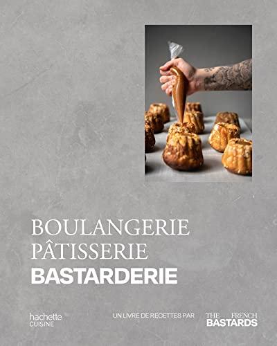 Boulangerie, pâtisserie, bastarderie : un livre de recettes par The French bastards