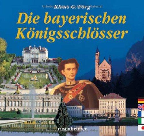 Die bayerischen Königsschlösser