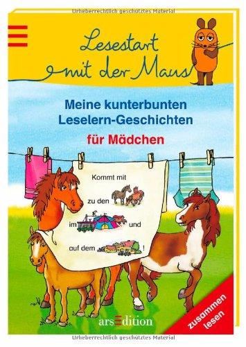 Lesestart m.der Maus - Meine kunterbunten Leselerngeschichten für Mädchen (Lernen mit der Maus)