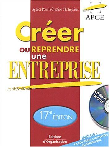 Créer ou reprendre une entreprise : Méthodologie et Guide Pratique (1Cédérom)