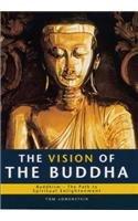 The Vision of the Buddha: Buddhism - The Path to Spiritual Enlightenment (Living wisdom)