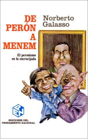 De Peron A Menem: El Peronismo En La Encrucijada