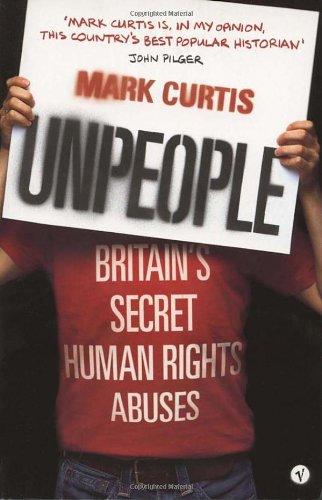 Unpeople: Victims of British Policy: Britain's Secret Human Rights Abuses