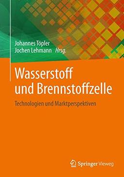 Wasserstoff und Brennstoffzelle: Technologien und Marktperspektiven