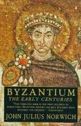 Byzantium: The Early Centuries: The Early Centuries v. 1