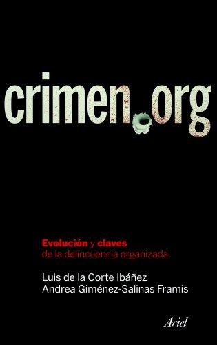 Crimen.org: Evolución y claves de la delincuencia organizada (Ariel)