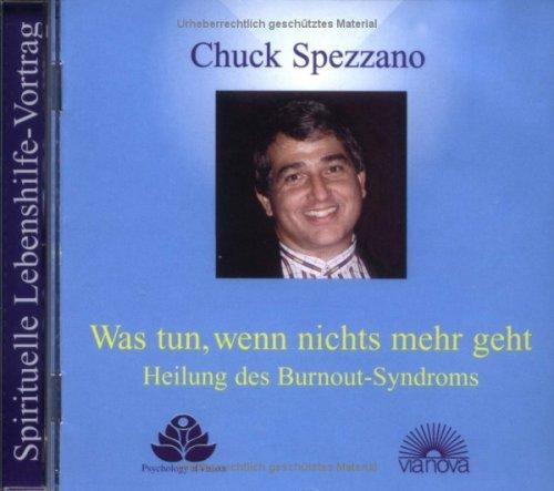 Was tun, wenn nichts mehr geht. CD . Heilung des Burnout Syndroms