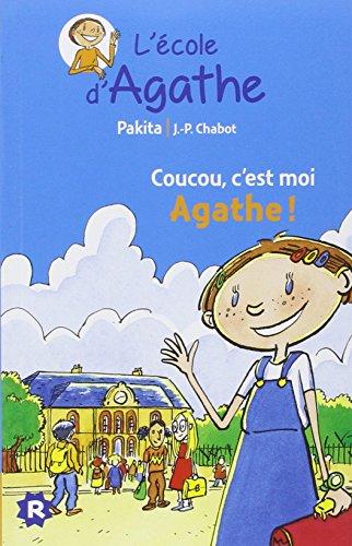 L'école d'Agathe. Vol. 1. Coucou, c'est moi Agathe !