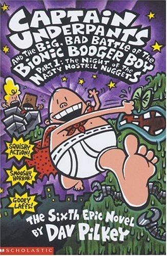 Big, Bad Battle of the Bionic Booger Boy: Night of the Nasty Nostril Nuggets Pt.1 (Captain Underpants)