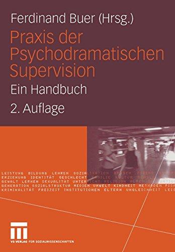 Praxis der Psychodramatischen Supervision: Ein Handbuch