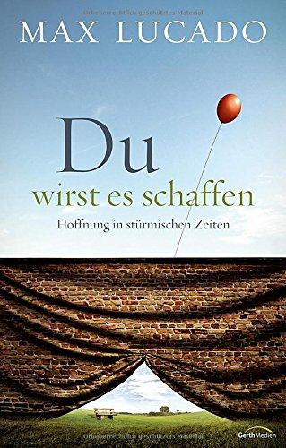 Du wirst es schaffen: Hoffnung in stürmischen Zeiten.