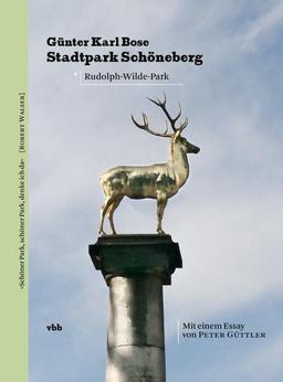 Stadtpark Schöneberg: Mit einem Essay von Peter Güttler