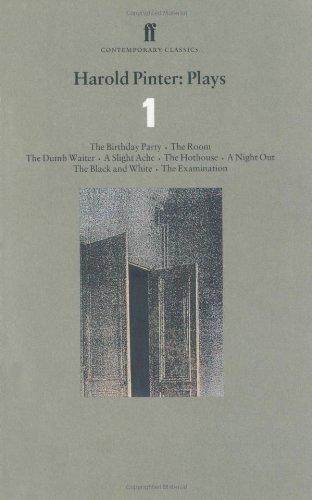 Harold Pinter Plays 1: "Birthday Party", "The Room", "Dumb Waiter", "Slight Ache", "The Hothouse", "Night Out", Black and White (Prose), "The Examination" v. 1 (Faber Contemporary Classics)