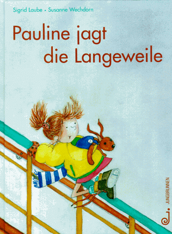 Pauline jagt die Langeweile