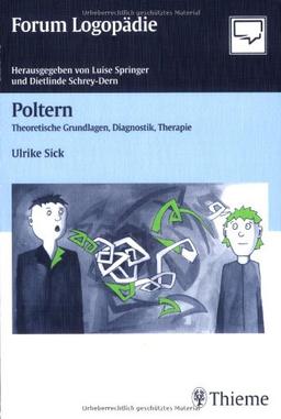 Poltern: Theoretische Grundlagen, Diagnostik und Therapie