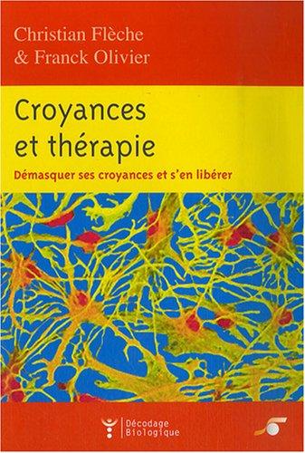 Croyances et thérapie : démasquer ses croyances et s'en libérer