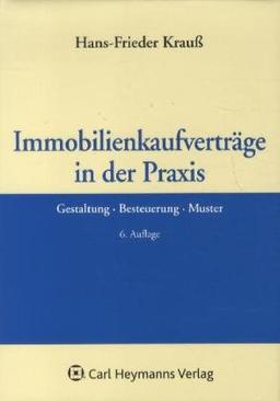 Immobilienkaufverträge in der Praxis: Gestaltung, Besteuerung, Muster