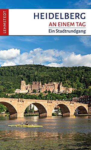 Heidelberg an einem Tag: Ein Stadtrundgang