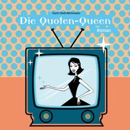 Die Quoten-Queen (ungekürzte Lesung)