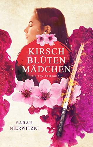 Kirschblütenmädchen: Blüten-Trilogie 1