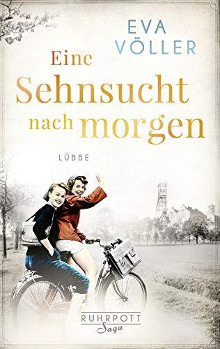 Eine Sehnsucht nach morgen: Roman (Die Ruhrpott-Saga, Band 3)