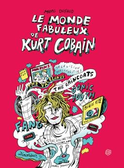 Le monde fabuleux de Kurt Cobain