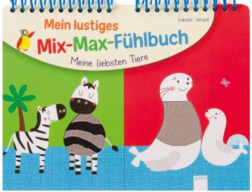 Meine liebsten Tiere: Mein lustiges Mix-Max-Fühlbuch