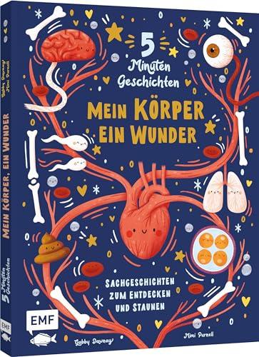 5 Minuten Geschichten – Mein Körper, ein Wunder: Sachgeschichten zum Entdecken und Staunen