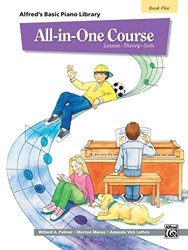 Alfred's Basic All-In-One Course, Bk 5: Lesson * Theory * Solo (Alfred's Basic Piano Library, 5)