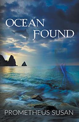 Ocean Found (Creatures of the Sea, Band 1)