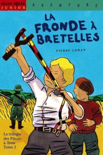 Les Pièces-à-Trou. Vol. 2. La fronde à bretelles