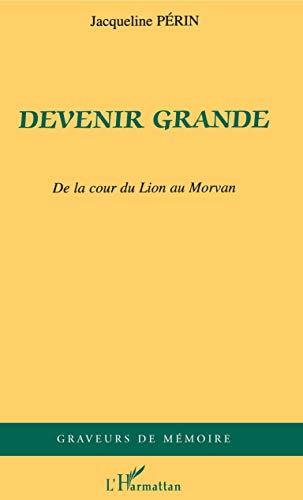 Devenir grande : de la cour du lion au Morvan