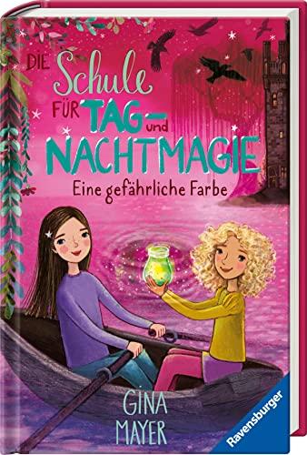 Die Schule für Tag- und Nachtmagie, Band 6: Eine gefährliche Farbe (Die Schule für Tag- und Nachtmagie, 6)