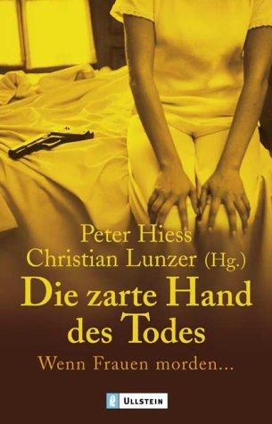 Die zarte Hand des Todes: Wenn Frauen morden...