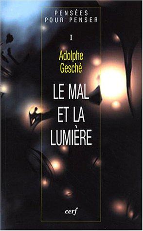 Pensées pour penser. Vol. 1. Le mal et la lumière