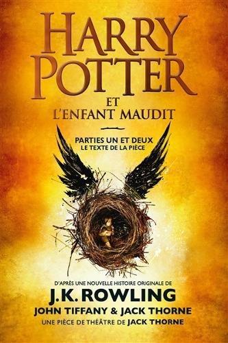 Harry Potter. Harry Potter et l'enfant maudit : parties un et deux : le texte de la pièce