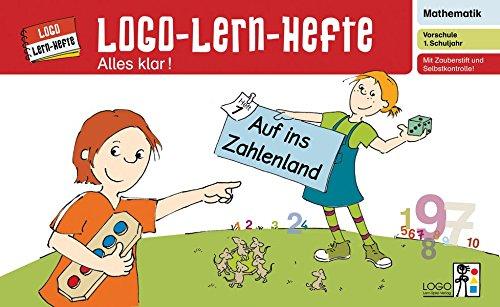 Logo-Lern-Hefte - Alles klar!: Auf ins Zahlenland: 1. Schuljahr