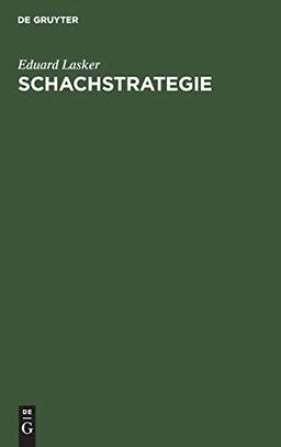 Schachstrategie: Einführung in den Geist der praktischen Partie