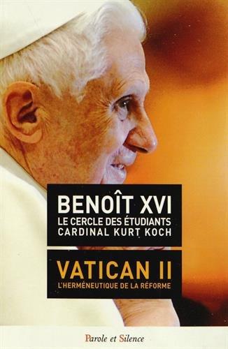 Le concile Vatican II : l'herméneutique de la réforme