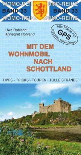 Mit dem Wohnmobil nach Schottland. Die Anleitung für einen Erlebnisurlaub