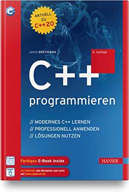 C++ programmieren: C++ lernen – professionell anwenden – Lösungen nutzen