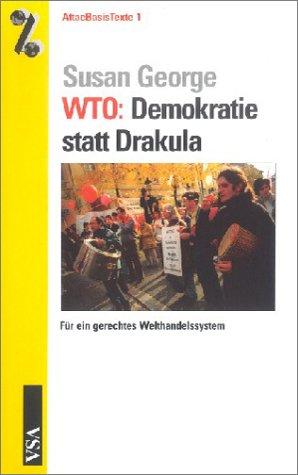 WTO: Demokratie statt Drakula. Für ein gerechtes Welthandelssystem