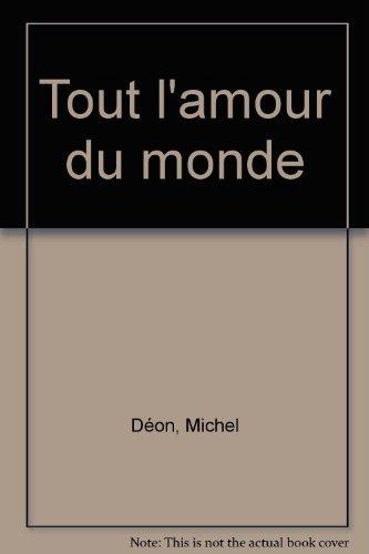 Tout l'amour du monde