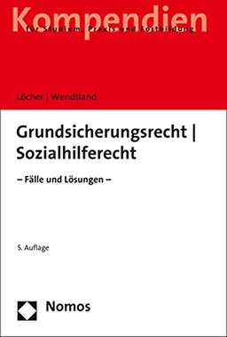 Grundsicherungsrecht - Sozialhilferecht: Fälle und Lösungen