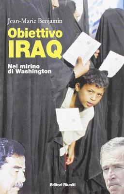 Obiettivo Iraq. Nel mirino di Washington. Con DVD (Primo piano)