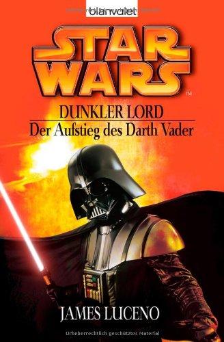 Star Wars - Dunkler Lord. Der Aufstieg des Darth Vader