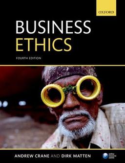 Business Ethics: Managing Corporate Citizenship and Sustainability in the Age of Globalization